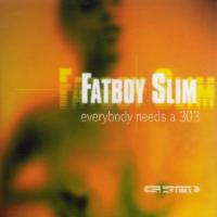 Artwork for Everybody Needs a 303 (Everybody Loves a Carnival) by Fatboy Slim