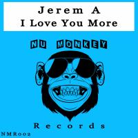 Artwork for I Love You More by Jerem A