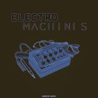 Artwork for ELECTRO MACHINES by Various Artists