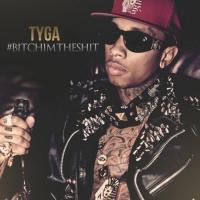 Artwork for #BitchImTheShit by Tyga