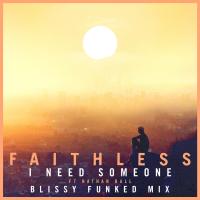 Artwork for I Need Someone (feat. Nathan Ball) (Blissy Funked Mix) by Faithless