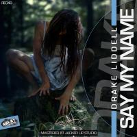 Artwork for Say My Name by Drake Liddell