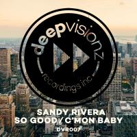 Artwork for So Good / C'mon Baby by Sandy Rivera