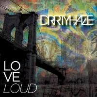 Artwork for Love Loud by Drrtyhaze