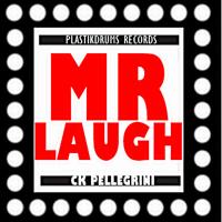 Artwork for Mr Laugh by Ck Pellegrini