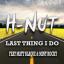 Artwork for Last Thing I Do (feat. Matt Blaque & Mint Rocky)