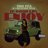 Artwork for I'm Good Luv, Enjoy by Von Pea