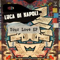 Artwork for Your Love EP by Luca Di Napoli