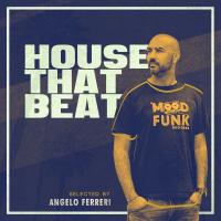 Artwork for HOUSE THAT BEAT by Angelo Ferreri