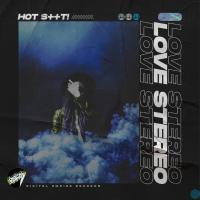 Artwork for Love Stereo by Hot Shit!