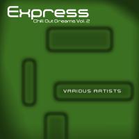 Artwork for Express Chill Out Dreams Vol. 2 by Various Artists