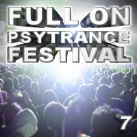 Artwork for Full on Psytrance Festival V7 by Various Artists