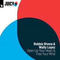 Artwork for Open Up Your Heart & Free Your Mind by Robbie Rivera