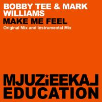 Artwork for Make Me Feel by Bobby Tee