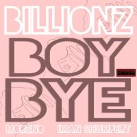 Artwork for Boy Bye (feat. Iman Shumpert & Morano) by Billionz