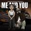 Artwork for Me And You