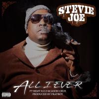 Artwork for All I Ever (feat. Remy R.E.D & Jason Cruz) by Stevie Joe