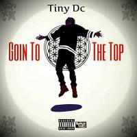 Artwork for Goin' to the Top by Tiny DC