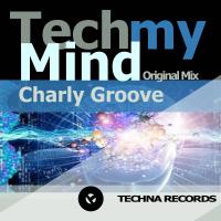 Artwork for Tech My Mind by Charly Groove