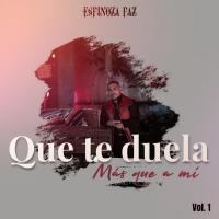 Artwork for Que Te Duela Más Que a Mí, Vol. 1 by Espinoza Paz