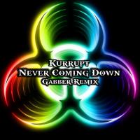 Artwork for Never Coming Down (Gabber Remix) by DJ Kurrupt