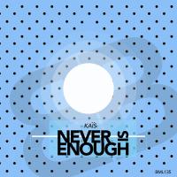 Artwork for Never Is Enough by Kaïs