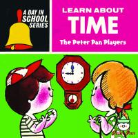 Artwork for A Day In School - Learn About Time by Peter Pan Players and Orchestra