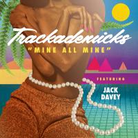 Artwork for Mine All Mine (feat. Jack Davey) by Trackademicks