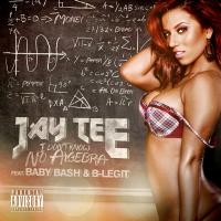 Artwork for I Don't Know No Algebra (feat. Baby Bash & B-Legit) by JAY TEE