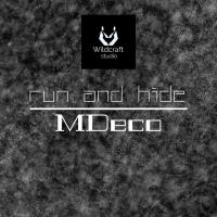 Artwork for Run and Hide (Original mix) by MDeco