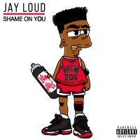 Artwork for Shame On You by Jay Loud