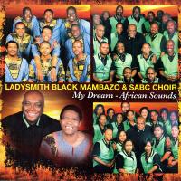 Artwork for My Dream - African Sounds by Ladysmith Black Mambazo