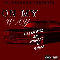 Artwork for On My Way (feat. Frontline & Pachecs) by Razko Locz