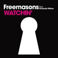 Artwork for Watchin' (feat. Amanda Wilson) by Freemasons