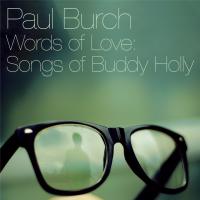 Artwork for Words Of Love: Songs Of Buddy Holly by Paul Burch