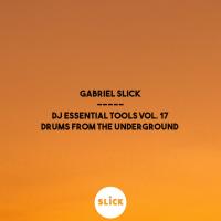 Artwork for DJ Essential Tools, Vol. 17: Drums From The Underground by Gabriel Slick