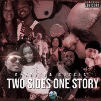 Artwork for Two Sides One Story by Deezy Da Guzzla