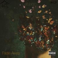 Artwork for Fade Away by LeBlanc