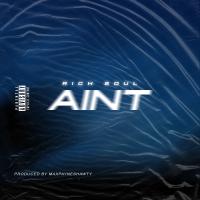 Artwork for Aint by Rich Soul
