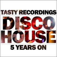 Artwork for Tasty Recordings - Disco House 5 Years On by Various Artists