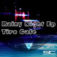 Artwork for Rainy Night Ep by Tiro Cafe