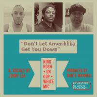 Artwork for Don't Let Amerikkka Get You Down by White Mic