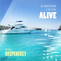 Artwork for Alive (Deeperfect Remix) by DJ Aristocrat