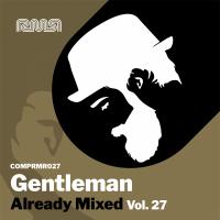 Artwork for Already Mixed, Vol. 27 (Compiled & Mixed by Gentleman) by Gentleman