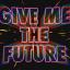 Artwork for Give Me The Future