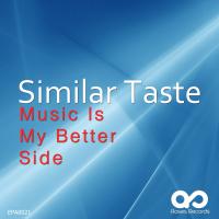 Artwork for Music Is My Better Side by Similar Taste