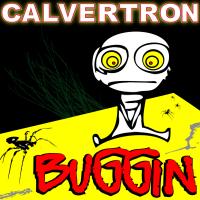 Artwork for Calvertron - Buggin' by Calvertron