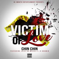 Artwork for Victim Of Love (feat. Juice Da Mecca & J.R Boomin) by Chin Chin