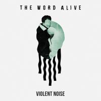 Artwork for Violent Noise by The Word Alive