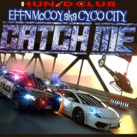 Artwork for Catch Me by EFFN MCCOY